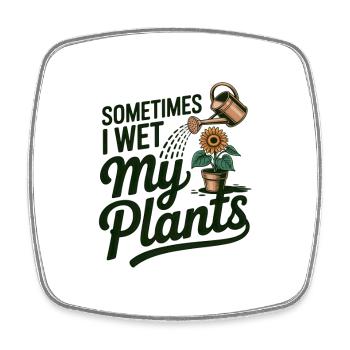 Parfois, je mouille mes plantes - Magnet carré - blanc - Devant