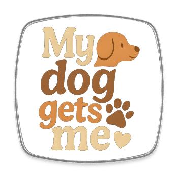 My Dog Gets Me - Square fridge magnet - white - Front