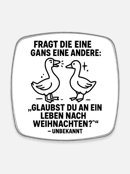 goose christmas joke life after - Square fridge magnet - white
