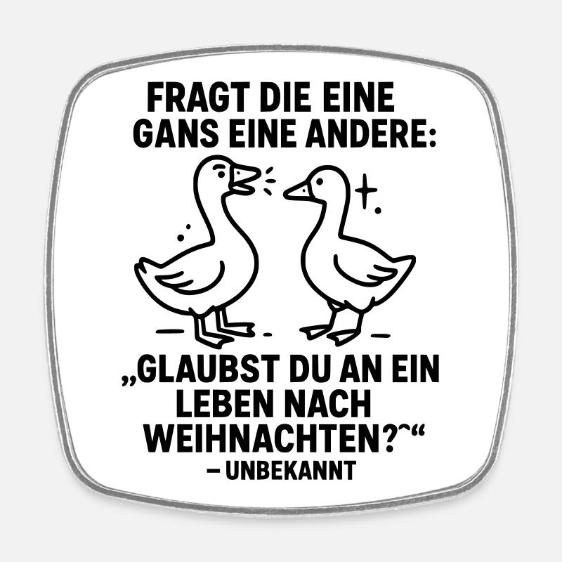 goose christmas joke life after - Square fridge magnet - white