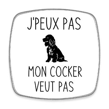 Je peux pas mon chien cocker veut pas  - Magnet carré - blanc - Devant