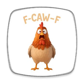 F-CAW-F Chicken - Funny Word Game - Chicken Meme - Square fridge magnet - white - Front