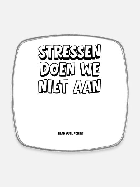 Wir machen uns keinen Stress - Viereckiger Kühlschrankmagnet - Weiß