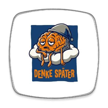 Denke später. - Viereckiger Kühlschrankmagnet - Weiß - Vorne