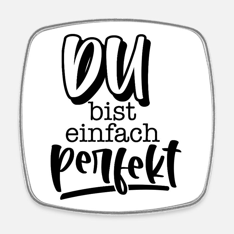 Du bist einfach perfekt - Square fridge magnet - white