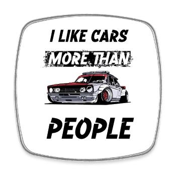 I like cars more than People. - Square fridge magnet - white - Front
