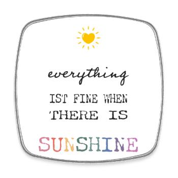Everything Is Fine When There Is Sunshine - Viereckiger Kühlschrankmagnet - Weiß - Vorne