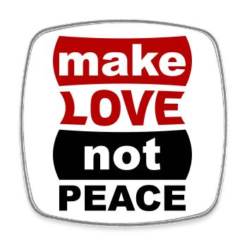 Make Love Not Peace - Viereckiger Kühlschrankmagnet - Weiß - Vorne