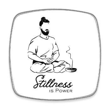 Stillness is Power - Square fridge magnet - white - Front