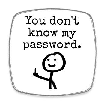 You don't know my password - Square fridge magnet - white - Front