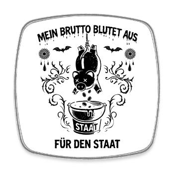 My gross bleeds from taxes humor - Square fridge magnet - white - Front