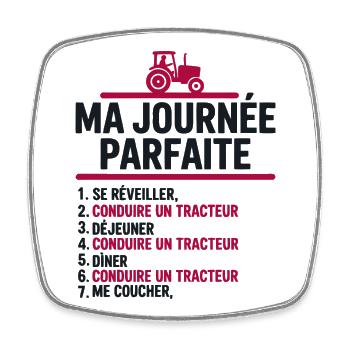 Ma journée parfaite conduire un tracteur - Magnet carré - blanc - Devant