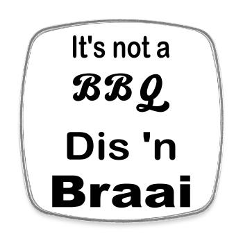 It's not a BBQ Dis 'n Braai - Square fridge magnet - white - Front