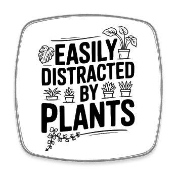 Easily Distracted by Plants - Square fridge magnet - white - Front