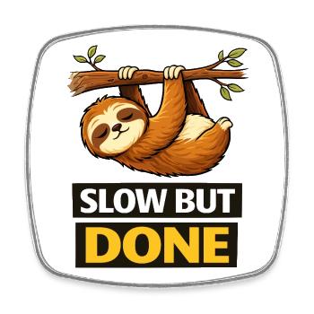 Slow But Done Sloth Illustration - Square fridge magnet - white - Front