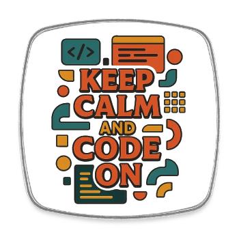 Keep Calm and Code On – Funny Coder Shirt - Square fridge magnet - white - Front