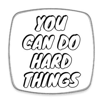 You can do hard things  - motivational quote - Square fridge magnet - white - Front