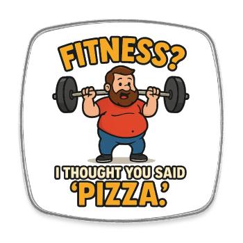 Fitness? I Thought You Said Pizza – Dad Bod Shirt - Viereckiger Kühlschrankmagnet - Weiß - Vorne