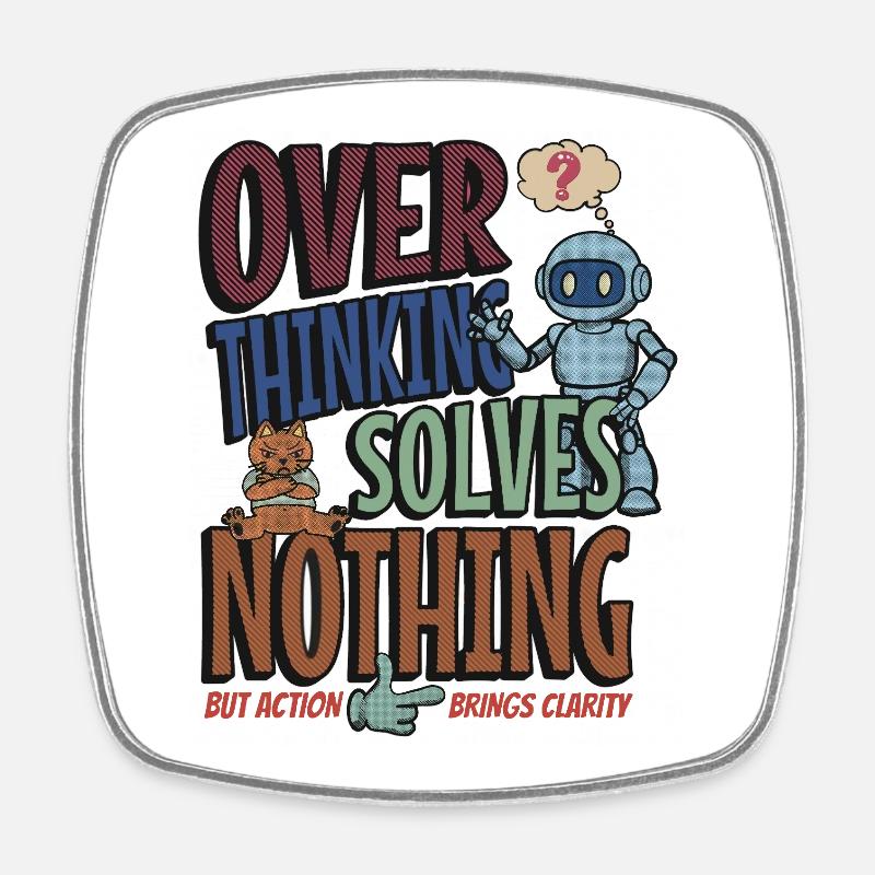Over Thinking Solves Nothing - Square fridge magnet - white
