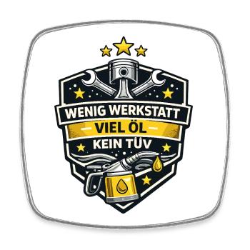 Wenig Werkstatt Viel Öl - Viereckiger Kühlschrankmagnet - Weiß - Vorne