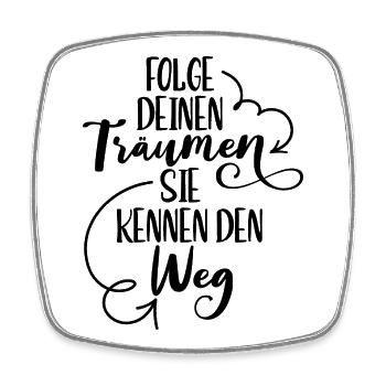Folge Deinen Träumen Motivation Spruch - Viereckiger Kühlschrankmagnet - Weiß - Vorne