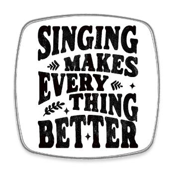 Singing makes everything better - schwarz - Viereckiger Kühlschrankmagnet - Weiß - Vorne