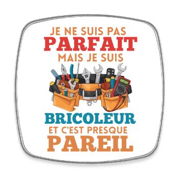 Bricoleur imparfait mais presque pareil - Magnet carré - blanc - Devant