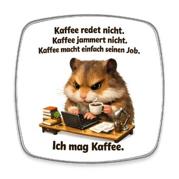 Kaffee Redet Nicht Kaffee Jammert Nicht - Viereckiger Kühlschrankmagnet - Weiß - Vorne