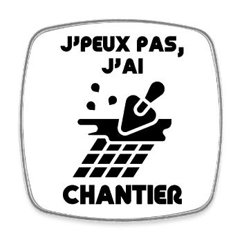 Je peux pas j'ai chantier  - Magnet carré - blanc - Devant