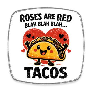 Humor Tacos Love - Roses are Red Blah Blah - Square fridge magnet - white - Front