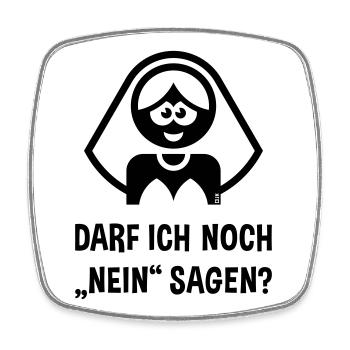 Braut – Darf Ich Noch „Nein“ Sagen? (JGA / Black) - Viereckiger Kühlschrankmagnet - Weiß - Vorne
