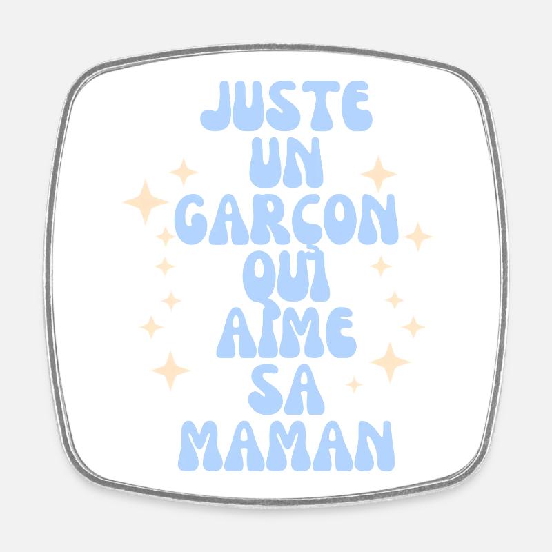 Juste Un Garçon Qui Aime Sa Maman - Magnet carré - blanc