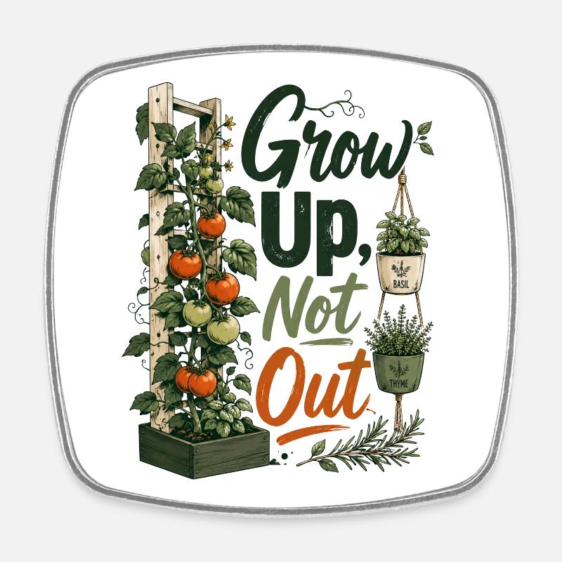 Grow Up Not Out - Square fridge magnet - white
