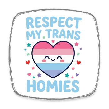 LGBTQ-Pride-Monat – Respektiere meine trans Homies - Viereckiger Kühlschrankmagnet - Weiß - Vorne