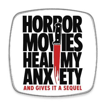 Horror Movies Heal My Anxiety - Square fridge magnet - white - Front