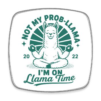 Not My Prob-Llama Lama Time - Viereckiger Kühlschrankmagnet - Weiß - Vorne