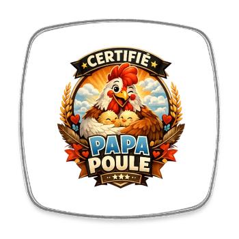Certifié Papa Poule Câlin Familial - Magnet carré - blanc - Devant