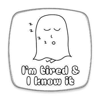 I'm tired & I know it - Viereckiger Kühlschrankmagnet - Weiß - Vorne