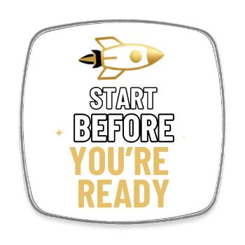 Start Before You're Ready Inspirational Rocket Mot - Square fridge magnet - white - Front