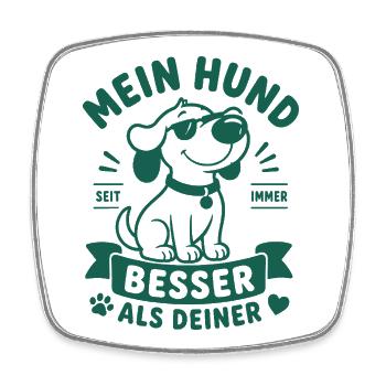 Mein Hund Seit Immer Besser Als Deiner - Viereckiger Kühlschrankmagnet - Weiß - Vorne