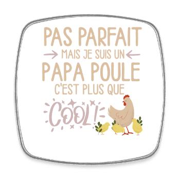 Papa Poule Fier et Protecteur - Magnet carré - blanc - Devant