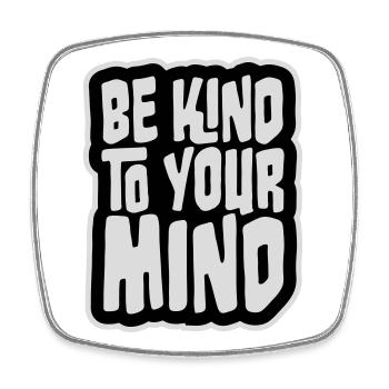 Be Kind To Your Mind Lustig Psychisch Gesund Logo - Viereckiger Kühlschrankmagnet - Weiß - Vorne