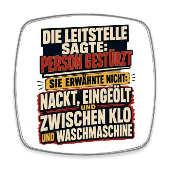 Die Leitstelle sagte, Person gestürzt - Viereckiger Kühlschrankmagnet - Weiß - Vorne