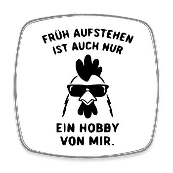 Früh aufstehen ist auch nur ein Hobby  - Viereckiger Kühlschrankmagnet - Weiß - Vorne