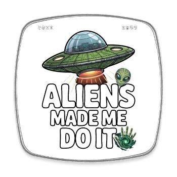 Aliens Made Me Do It UFO  - Square fridge magnet - white - Front