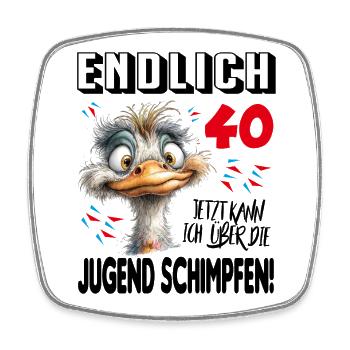Endlich 40: Strauß Vogel Geburtstag Birthday - Viereckiger Kühlschrankmagnet - Weiß - Vorne