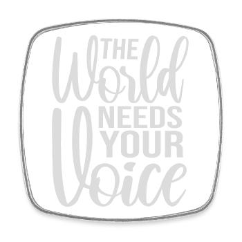 Citation inspirante de The World Needs Your Voice - Magnet carré - blanc - Devant