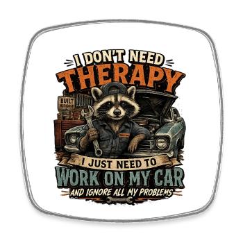 I Don't Need Therapy I Need My Car - Square fridge magnet - white - Front
