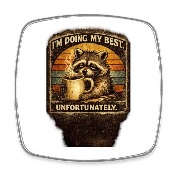 I’m Doing My Best Funny Raccoon - Square fridge magnet - white - Front