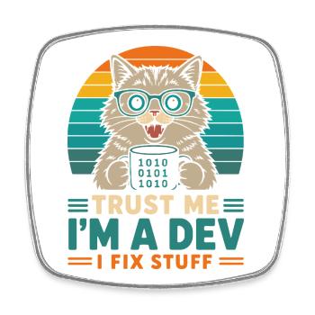 Trust Me I'm a Dev – Programmer Cat - Square fridge magnet - white - Front